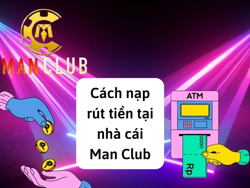 Có các phương thức nạp tiền Manclub nào?