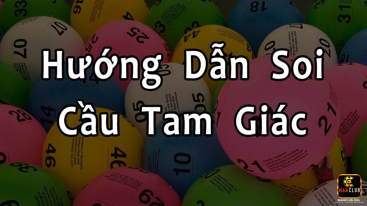 Hướng dẫn tân lô thủ cách soi cầu lô tam giác cực dễ